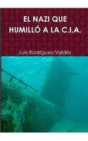 EL Nazi Que Humillo A La C.I.A.