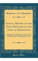 Annual Report of the Town Officers of the Town of Hopkinton: Comprising Those of the Selectmen, Treasurer, Town Clerk, Highway Agents, School Board, Library Trustees and Auditor for the Year Ending January 31, 1942 (Classic Reprint)