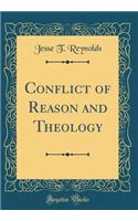 Conflict of Reason and Theology (Classic Reprint)
