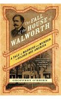 Fall of the House of Walworth: A Tale of Madness and Murder in Gilded Age America