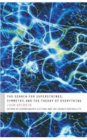 The Search for Superstrings, Symmetry, and the Theory of Everything: (English)