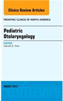 Pediatric Otolaryngology, An Issue of Pediatric Clinics