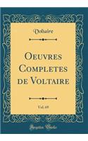 Oeuvres Completes de Voltaire, Vol. 69 (Classic Reprint)