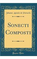 Sonecti Composti (Classic Reprint)