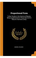 Proportional Form: Futher Studies in the Science of Beauty, Being Supplemental to Those Set Forth in Nature's Harmonic Unity,