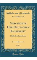 Geschichte Der Deutschen Kaiserzeit, Vol. 2: Blï¿½the Des Kaiserthums (Classic Reprint): Blï¿½the Des Kaiserthums (Classic Reprint)