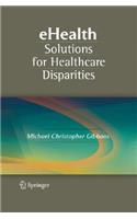 Ehealth Solutions for Healthcare Disparities