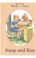 Jump and Run: (3 Read with Dick and Jane (Grosset & Dunlap Hardcover))