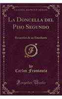 La Doncella del Piso Segundo: Recuerdos de Un Estudiante (Classic Reprint)