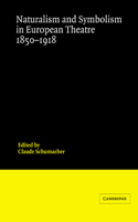 Naturalism and Symbolism in European Theatre 1850-1918