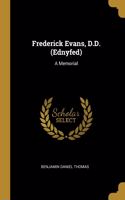 Frederick Evans, D.D. (Ednyfed)