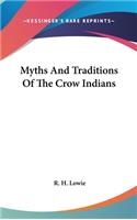 Myths And Traditions Of The Crow Indians