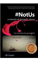 #NotUs - A Memoir of Domestic Abuse