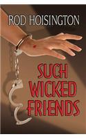 Such Wicked Friends: Sandy Reid Mystery Series