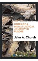 Notes of a Metallurgical Journey in Europe