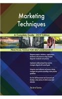 Marketing Techniques A Complete Guide - 2019 Edition