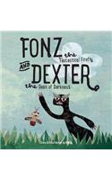 Fonz the Fantastical Firefly and Dexter the Dean of Darkness
