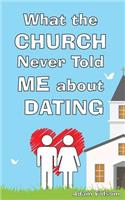 What the Church Never Told Me about Dating