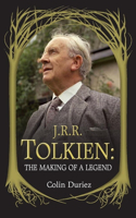 J.R.R. Tolkien: The Making of a Legend