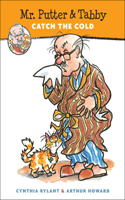 Mr. Putter & Tabby Catch the Cold: (Mr. Putter & Tabby)