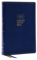 Timeless Truths Bible: One Faith. Handed Down. for All the Saints. (Net, Blue Leathersoft, Comfort Print)