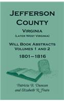 Jefferson County, Virginia (Later West Virginia), Will Book Abstracts, Volumes 1 and 2, 1801-1816