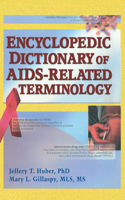 Encyclopedic Dictionary of AIDS-Related Terminology