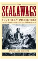 Scalawags: Southern Dissenters in the Civil War and Reconstruction