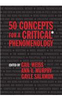 50 Concepts for a Critical Phenomenology