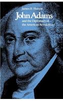 John Adams and the Diplomacy of the American Revolution