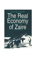 The Real Economy of Zaire: The Contribution of Smuggling and Other Unofficial Activities to National Wealth