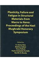 Plasticity, Failure and Fatigue in Structural Materials from - Macro to Nano: Proceedings of the Hael Mughrabi Honorary Symposium(English)