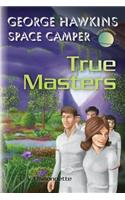 George Hawkins Space Camper - True Masters