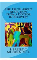 Truth About Addiction From a Doctor in Recovery