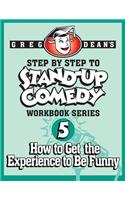 Step By Step to Stand-Up Comedy - Workbook Series