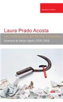 Los Intelectuales Del Partido Comunista: Itinerario De Héctor Agosti (1930-1963)(Literatura Y Cultura)
