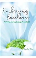 Embracing Excellence: A 31- Day Journey through Proverbs 31