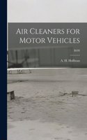 Air Cleaners for Motor Vehicles; B499