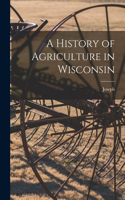 History of Agriculture in Wisconsin