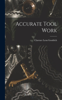 Accurate Tool Work