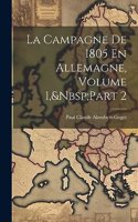 Campagne De 1805 En Allemagne, Volume 1, Part 2