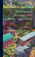 Fertilizer Experiments With Tomatoes; Volume 142