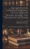 Arguments And Testimony In Behalf Of The Town Of Beverly Against The Division Of The Town