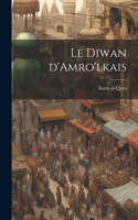Le Diwan d'Amro'lkais
