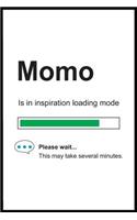 Momo is in Inspiration Loading Mode