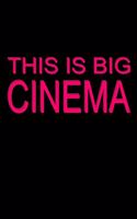 This Is Big Cinema