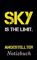 Sky Is The Limit Angestellter Notizbuch: - Notizbuch mit 110 linierten Seiten - Format 6x9 DIN A5 - Soft cover matt -