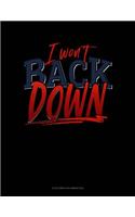 I Won't Back Down: 6 Columns Columnar Pad(447 6 Columns Columnar Pad)
