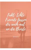 Echte Freunde Fassen Dir Auch Mal an Die Brüste Notizbuch