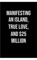 Manifesting An Island True Love And 25 Million